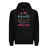 Black if my mouth doesn't say it my face totally will Premium Hoodie - MaliasSmallBusiness