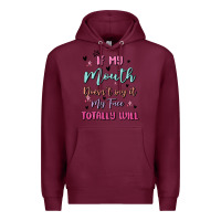 Burgundy if my mouth doesn't say it my face totally will Premium Hoodie - MaliasSmallBusiness