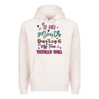 Pale Pink if my mouth doesn't say it my face totally will Premium Hoodie - MaliasSmallBusiness