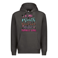 Smoke if my mouth doesn't say it my face totally will Premium Hoodie - MaliasSmallBusiness