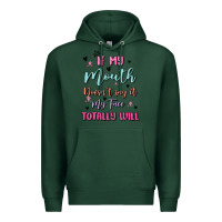 Sports Green if my mouth doesn't say it my face totally will Premium Hoodie - MaliasSmallBusiness