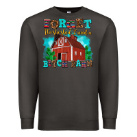 Smoke forget the she shed i need a bitch barn Premium Sweatshirt - AdoDesignShop