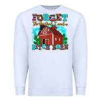 White forget the she shed i need a bitch barn Premium Sweatshirt - AdoDesignShop