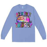 Colony Blue back that thing up Long Sleeve Tee - Zillion Design Studio