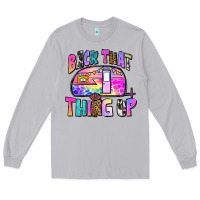 Moon Dust back that thing up Long Sleeve Tee - Zillion Design Studio