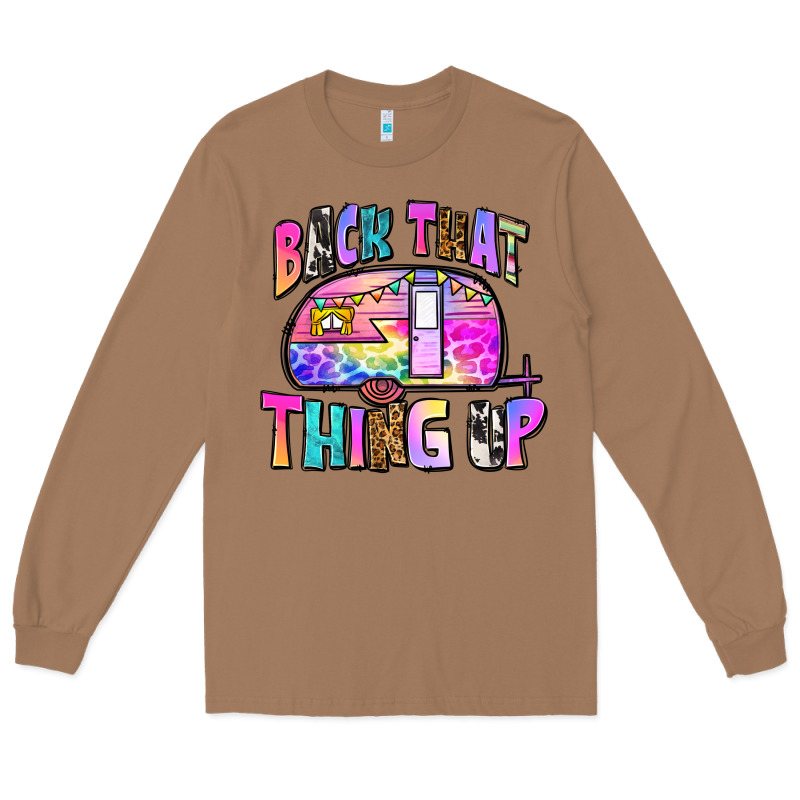 Back That Thing Up Long Sleeve Tee by Zillion Design Studio | Teevron