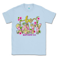 Dusty Blue summer be salty matthew 5 13 Classic Tee - texasbilliewilder