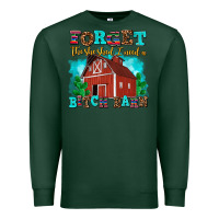 Sports Green forget the she shed i need a bitch barn Premium Sweatshirt - AdoDesignShop