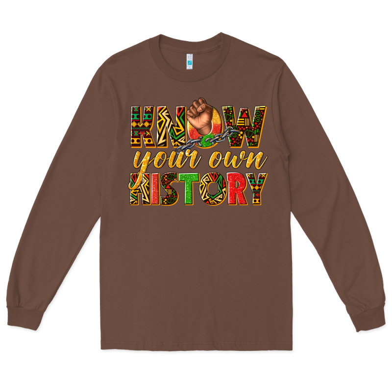 Know Your Own History Long Sleeve Tee by texasbilliewilder | Teevron