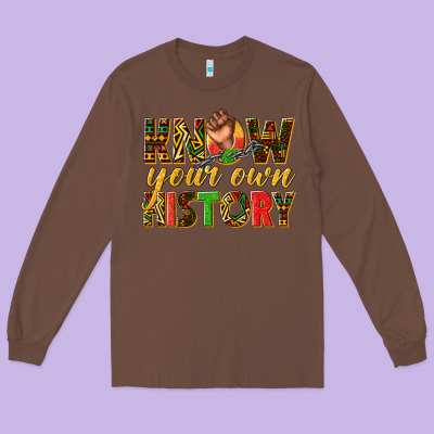 Long Sleeve Tee know your own history