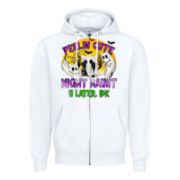 White Feeling Cute Might Haunt U Later Zipper Hoodie - texasbilliewilder