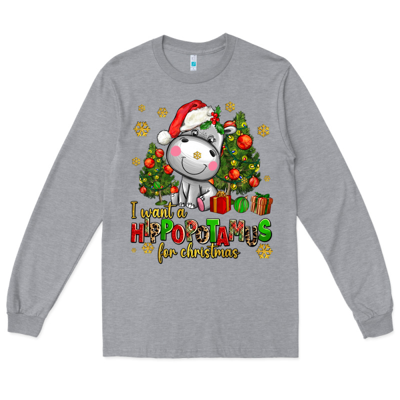 I Want A Hippopotamus For Christmas Long Sleeve Tee by AdoDesignShop | Teevron