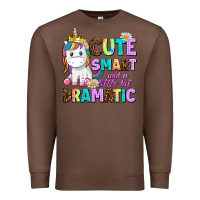 Chestnut cute smart and a little bit dramatic unicorn Premium Sweatshirt - AdoDesignShop