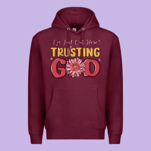 I’m Just Out Here Trusting God Premium Hoodie Designed By Maliassmallbusiness