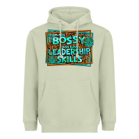 Matcha i am not bossy i just have leadership skills Heavyweight Hoodie - AdoDesignShop