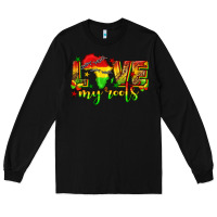 Black love my roots juneteenth Long Sleeve Tee - texasbilliewilder
