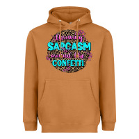 Throwing Sarcasm Around Like Confetti Heavyweight Hoodie | Teevron