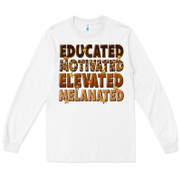 White melanin educated motivated elevated melanated Long Sleeve Tee - texasbilliewilder