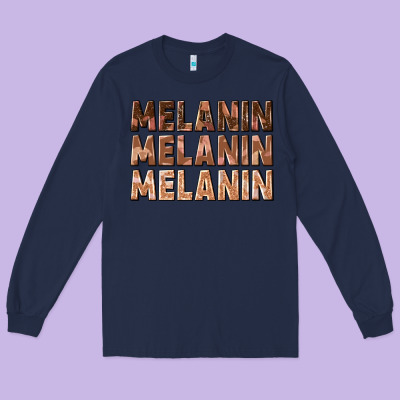 Long Sleeve Tee melanin melanin melanin