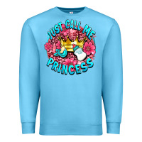 Ocean Blue just call me princess Premium Sweatshirt - AdoDesignShop