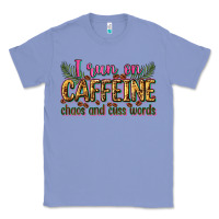 Colony Blue i run on caffeine chaos and cuss words Classic Tee - Zillion Design Studio