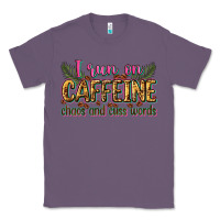 I Run On Caffeine Chaos And Cuss Words Classic Tee | Teevron