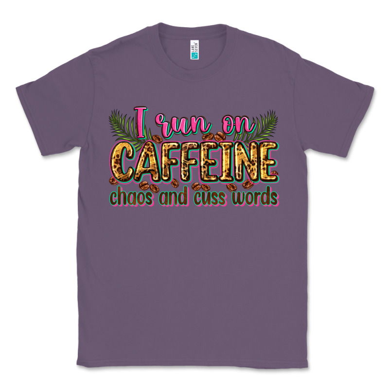 I Run On Caffeine Chaos And Cuss Words Classic Tee by Zillion Design Studio | Teevron