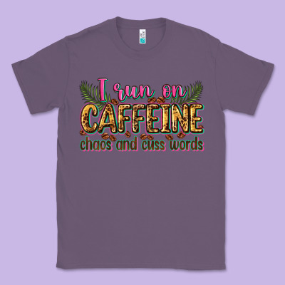 I Run On Caffeine Chaos And Cuss Words Classic Tee Designed By Zillion Design Studio