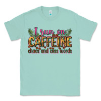 Seafoam i run on caffeine chaos and cuss words Classic Tee - Zillion Design Studio