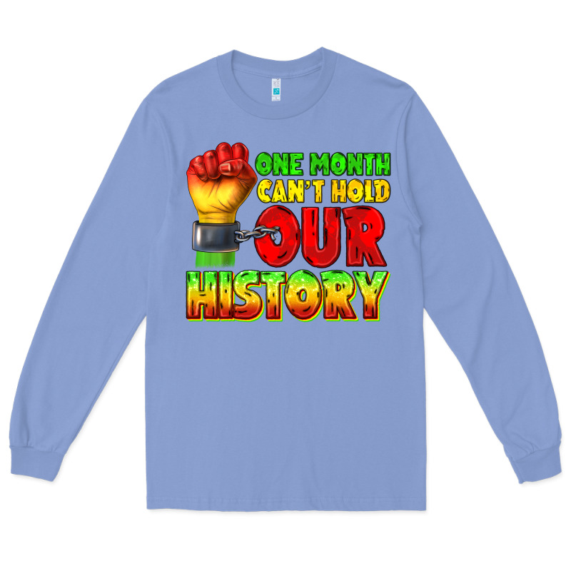 One Month Cant Hold Our History Juneteenth Long Sleeve Tee by texasbilliewilder | Teevron