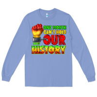 Colony Blue one month cant hold our history juneteenth Long Sleeve Tee - texasbilliewilder