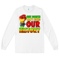 White one month cant hold our history juneteenth Long Sleeve Tee - texasbilliewilder
