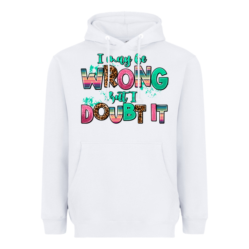 I May Be Wrong But Doubt It Heavyweight Hoodie by AdoDesignShop | Teevron