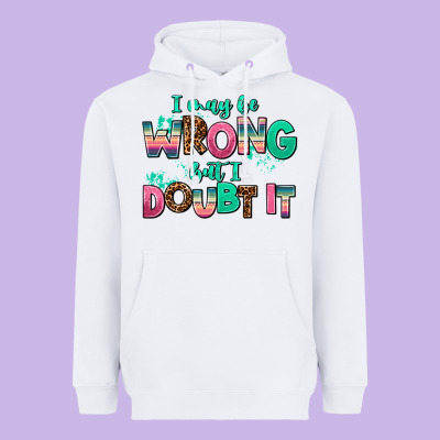 I May Be Wrong But Doubt It Heavyweight Hoodie Designed By Adodesignshop