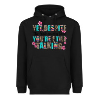 Black yet despite the look on my face you are still talk Heavyweight Hoodie - AdoDesignShop