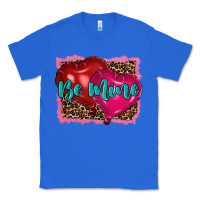 True Royal valentine's day be mine Classic Tee - RanaPortraitStore