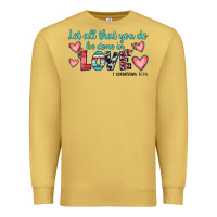 Antique Gold let all that you do be done in love Premium Sweatshirt - JahusDesignShop