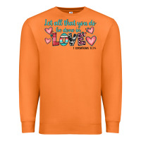 Carrot let all that you do be done in love Premium Sweatshirt - JahusDesignShop