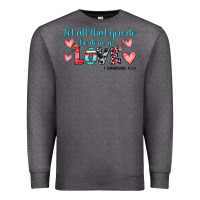 Charcoal Heather let all that you do be done in love Premium Sweatshirt - JahusDesignShop