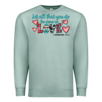 Seafoam let all that you do be done in love Premium Sweatshirt - JahusDesignShop