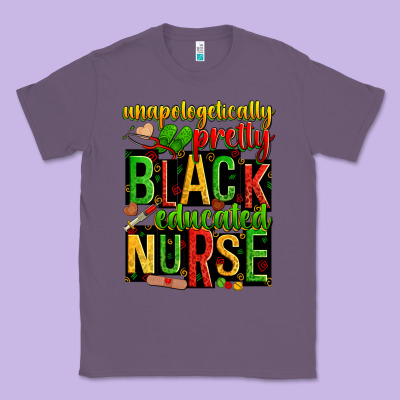 Unapologetically Pretty Black And Educated Nurse Classic Tee Designed By Zillion Design Studio