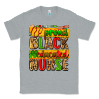 Heather Grey proud black educated nurse Classic Tee - Zillion Design Studio