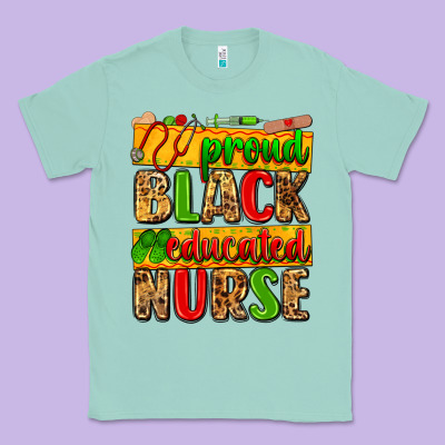 Proud Black Educated Nurse Classic Tee Designed By Zillion Design Studio