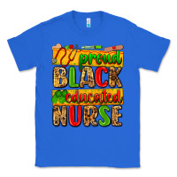 True Royal proud black educated nurse Classic Tee - Zillion Design Studio