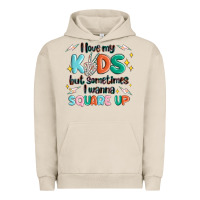 Pigment French Oak i love my kids but sometimes i wanna square up Urban Hoodie - MaliasSmallBusiness