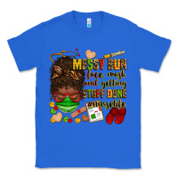 True Royal messy bun face mask & getting stuff done  #nurselife Classic Tee - Zillion Design Studio
