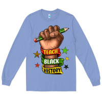 Colony Blue teach black history Long Sleeve Tee - texasbilliewilder