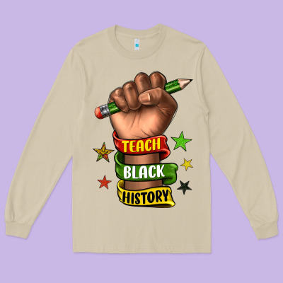 Long Sleeve Tee teach black history