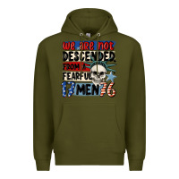 Army Green we are not descended from a fearful me Premium Hoodie - MaliasSmallBusiness