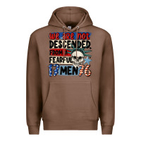 Chestnut we are not descended from a fearful me Premium Hoodie - MaliasSmallBusiness